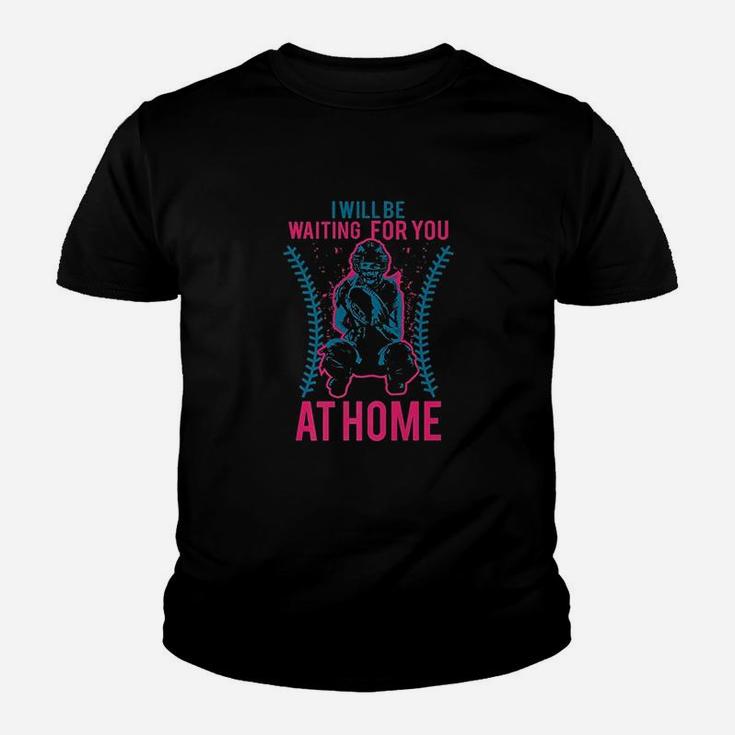 I Will Be Waiting For You At Home Youth T-shirt