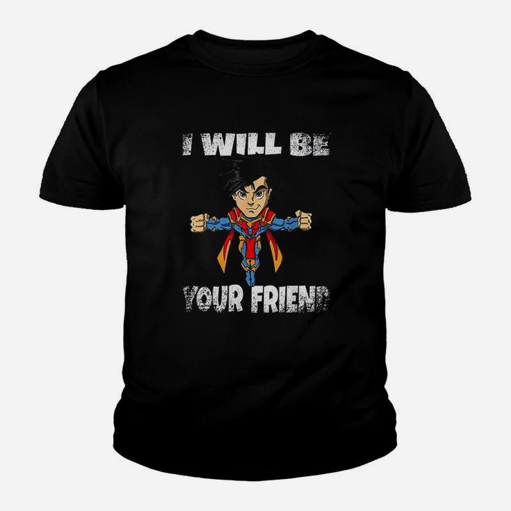 I Will Be Your Friend Back To School Superhero Youth T-shirt