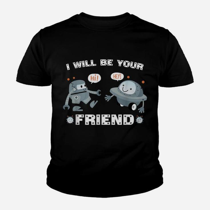 I Will Be Your Friend Cute Robot Back To School Youth T-shirt