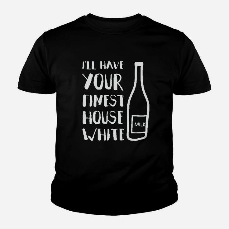 I Will Have Your Finest House White Youth T-shirt