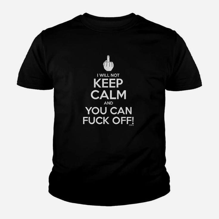 I Will Not Keep Calm And You Can Fck Off Youth T-shirt