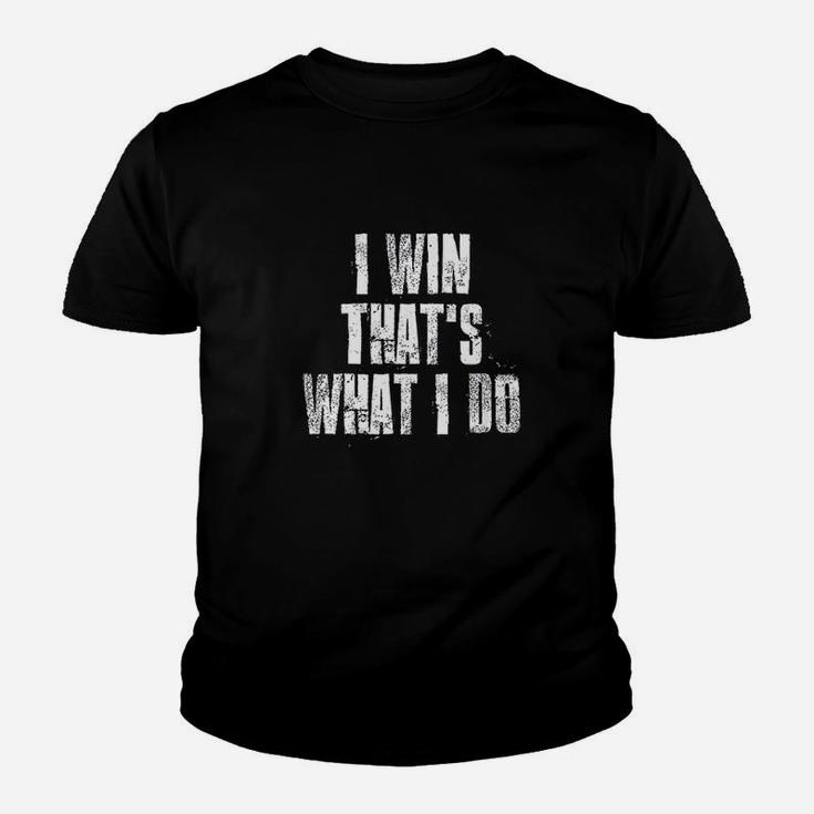 I Win That's What I Do Motivational Gym Sports Work Youth T-shirt
