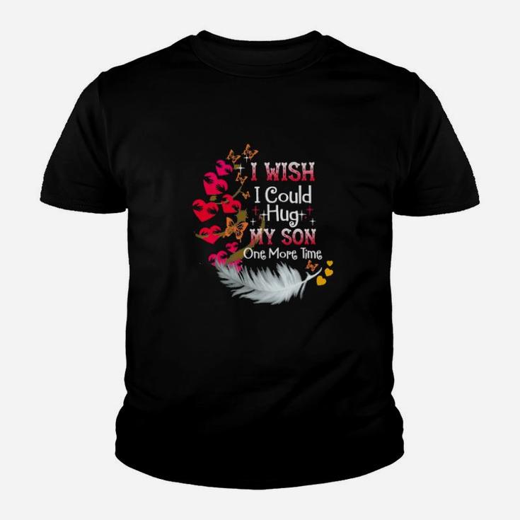 I Wish I Could Hug My Son One More Time Youth T-shirt