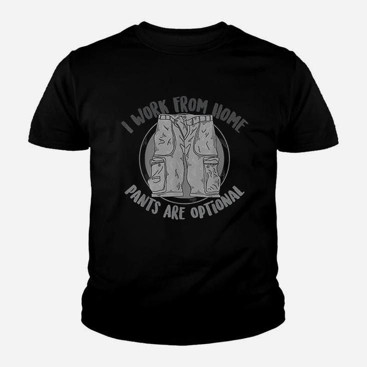 I Work From Home Pants Are Optional Self-Employed Youth T-shirt