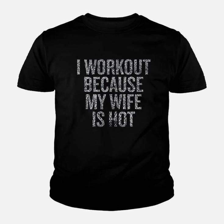 I Workout Because My Wife Is Hot Youth T-shirt