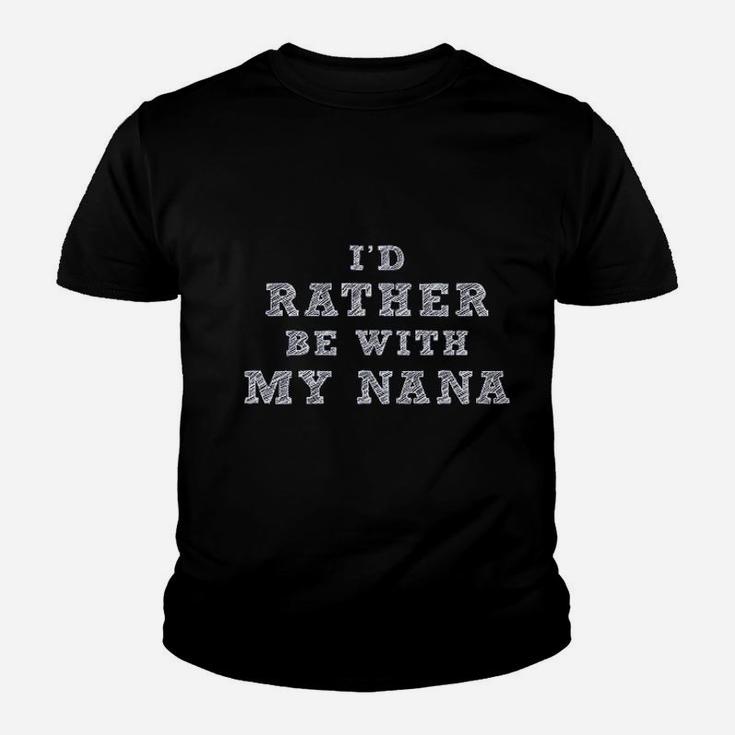 I Would Rather Be With My Nana Youth T-shirt