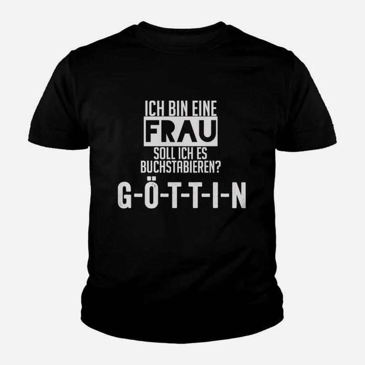 Ich bin eine Frau Göttin Spruch Schwarzes Kinder Tshirt