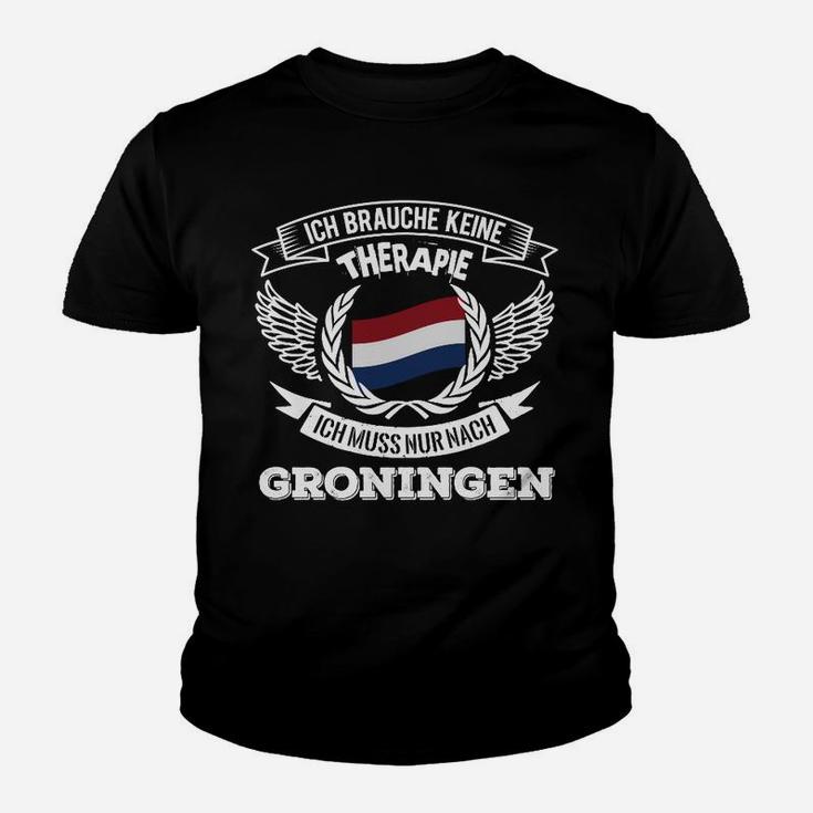 Ich brauche keine Therapie, nur Groningen Kinder Tshirt, Lustige Niederlande Reise