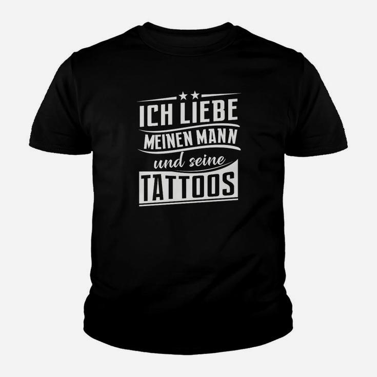 Ich Liebe Meinen Mann Und Seine Tattoos Kinder T-Shirt