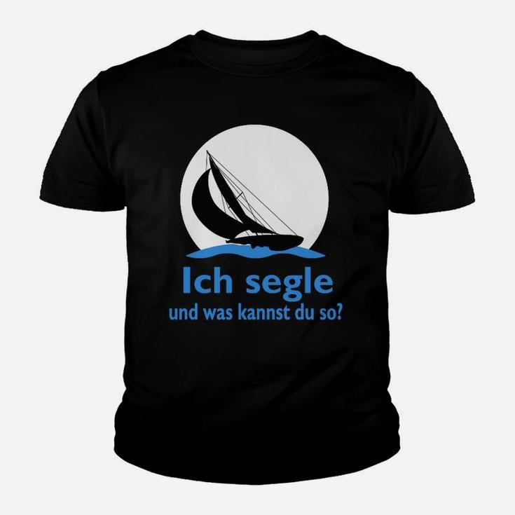 Ich Segle Und Was Kannst Du So limiterte Auflage Kinder T-Shirt