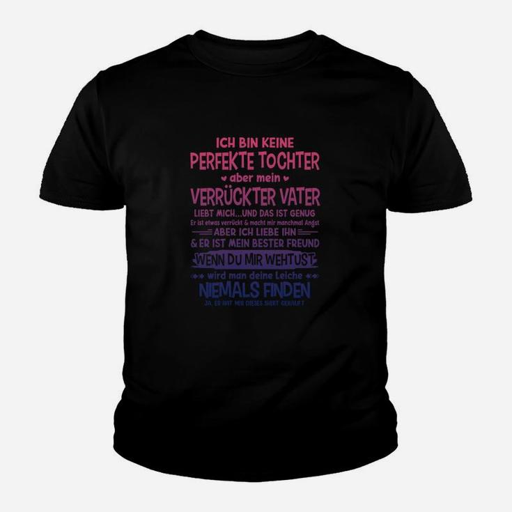 Ichc Bin Keine Perfekte Tochter Kinder T-Shirt