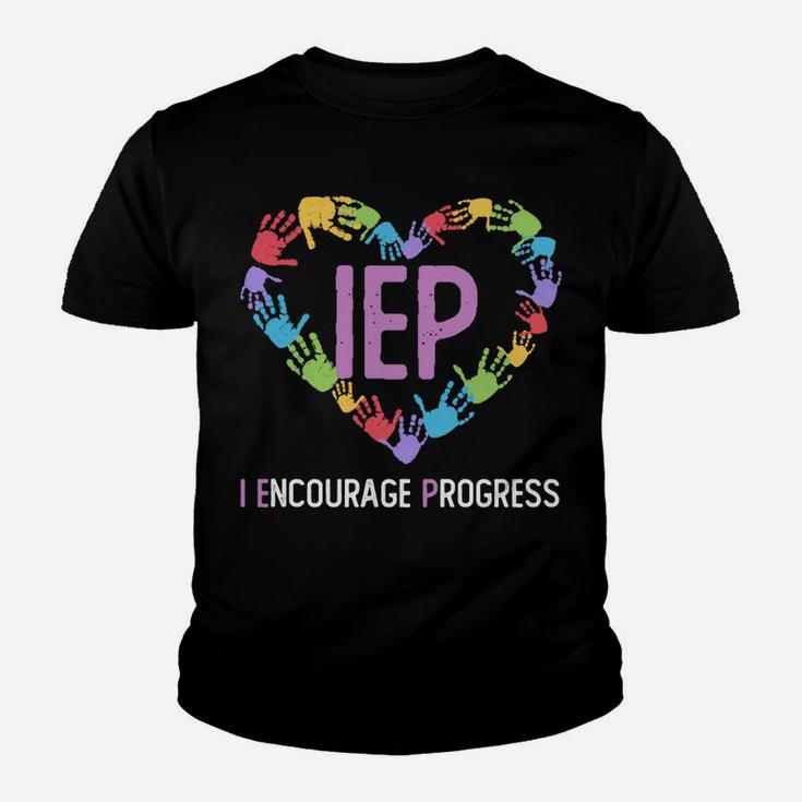 Iep I Encourage Progress Iep Teacher Sweatshirt Youth T-shirt