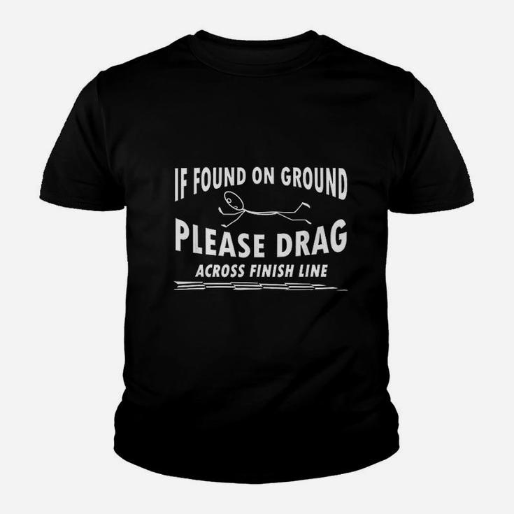 If Found On Ground Please Drag Across Finish Line Youth T-shirt