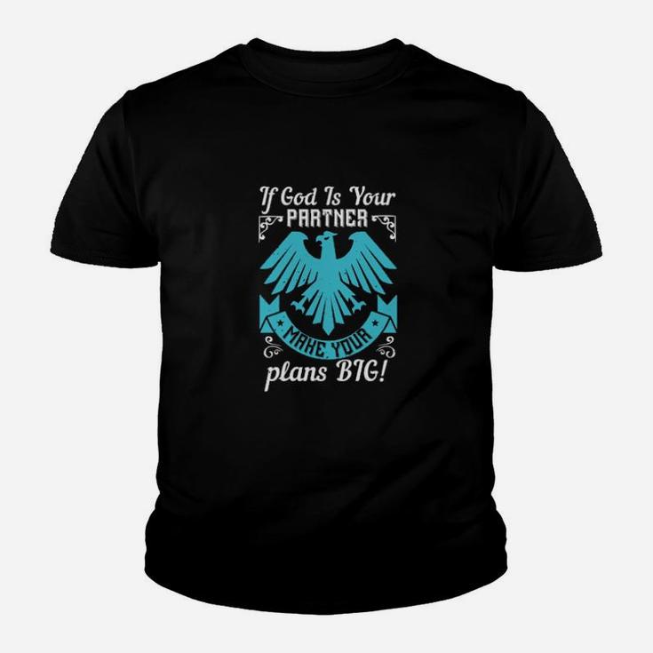 If God Is Your Partner Make Your Plans Big Youth T-shirt
