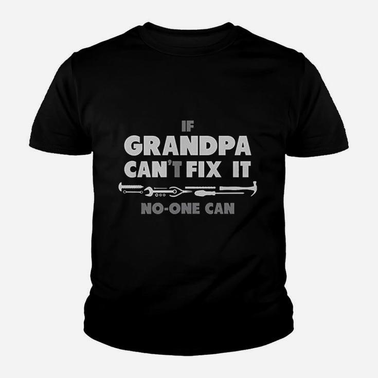 If Grandpa Can Not Fix It No One Can Youth T-shirt