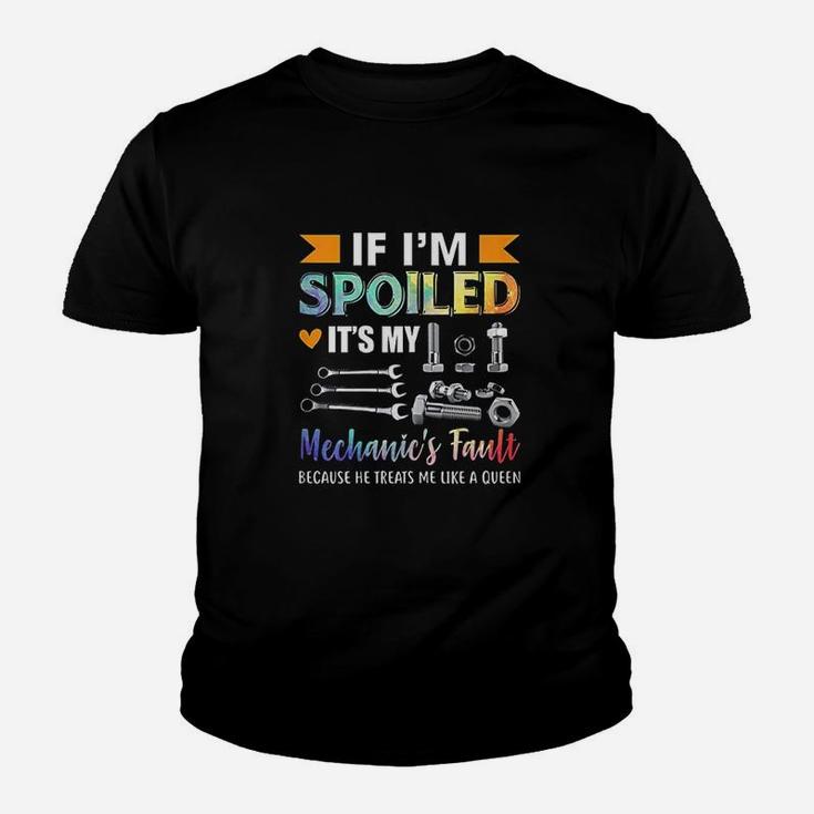 If Im Spoiled Its My Mechanic Fault Funny Wife Saying Youth T-shirt
