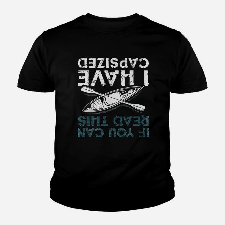 If You Can Read This I Have Capsized Youth T-shirt