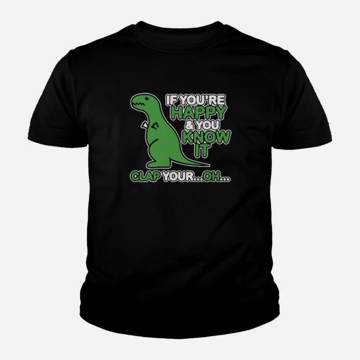 If You're Happy And You Know It Clap Your Oh Youth T-shirt