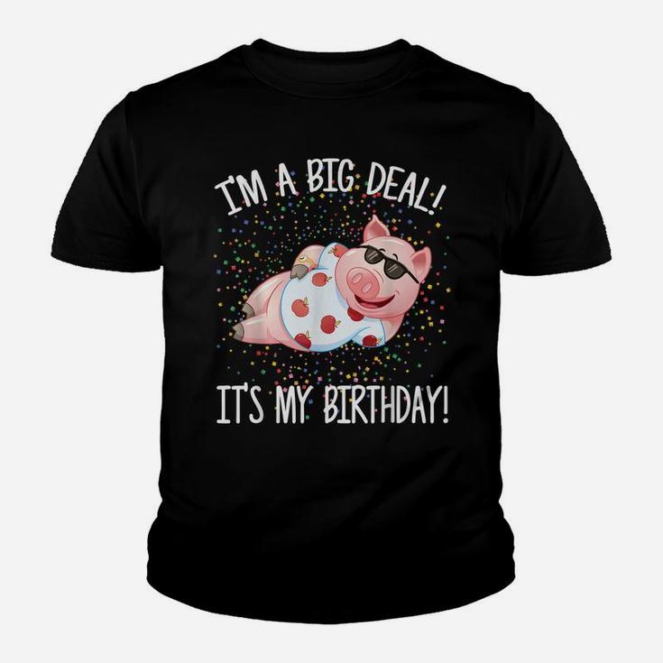 I'm A Big Deal It's My Birthday Funny Birthday With Pig Youth T-shirt