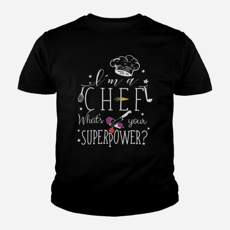 I'm A Chef What's Your Superpower Youth T-shirt
