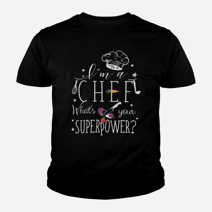 I'm A Chef What's Your Superpower Youth T-shirt
