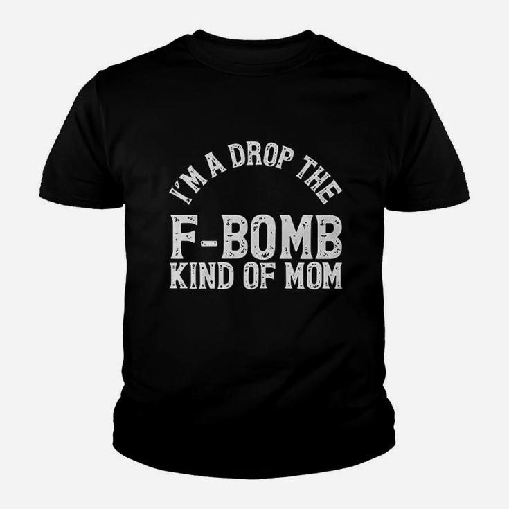 Im A Drop   Kind Of Mom Youth T-shirt