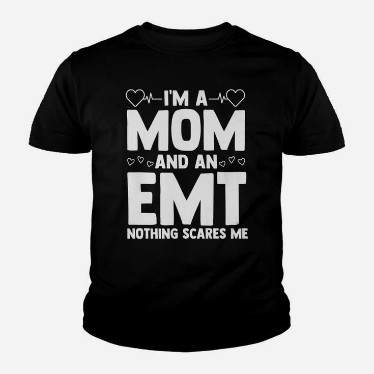 I'm A Mom And An Emt Nothing Scares Me Certified Emt Ems Youth T-shirt