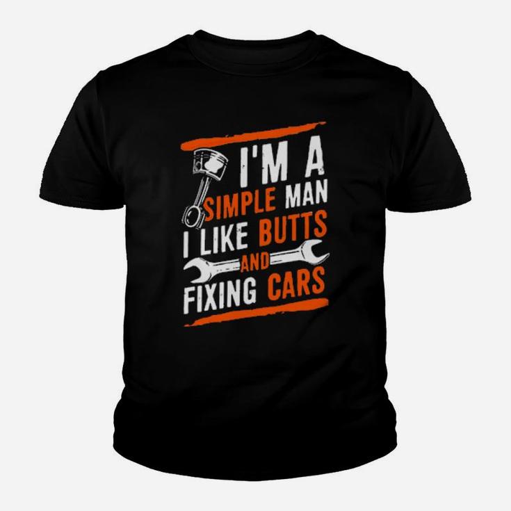 I'm A Simple Man I Like Butts And Fixing Cars Youth T-shirt