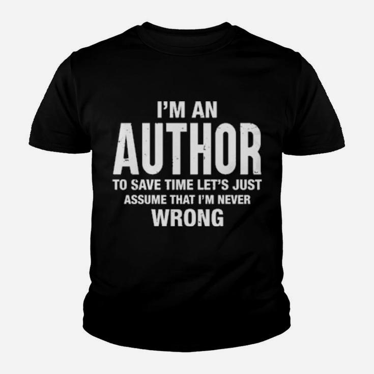 I'm An Author And I'm Never Wrong Xmas Birthday Youth T-shirt