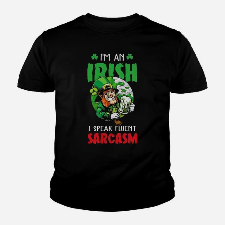 I'm An Irish I Speak Fluent Sarcasm Youth T-shirt