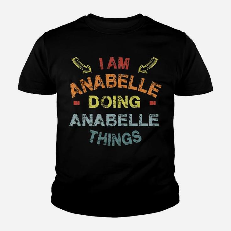 I'm Anabelle Doing Anabelle Things Cool Funny Christmas Gift Youth T-shirt