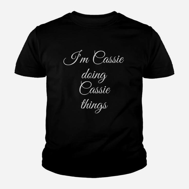 Im Cassie Doing Cassie Things Funny Birthday Name Gift Idea Youth T-shirt