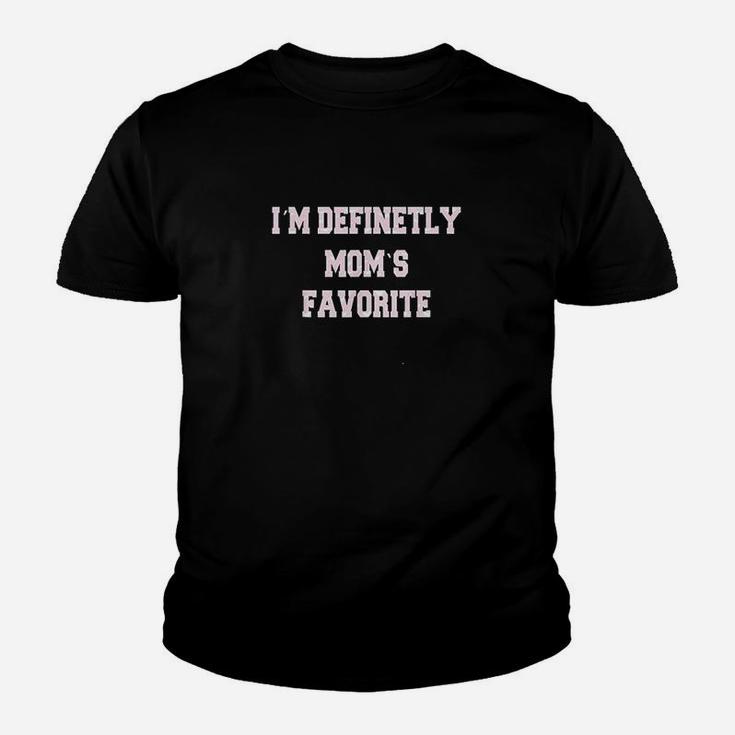 Im Definetly Moms Favorite Child Youth T-shirt