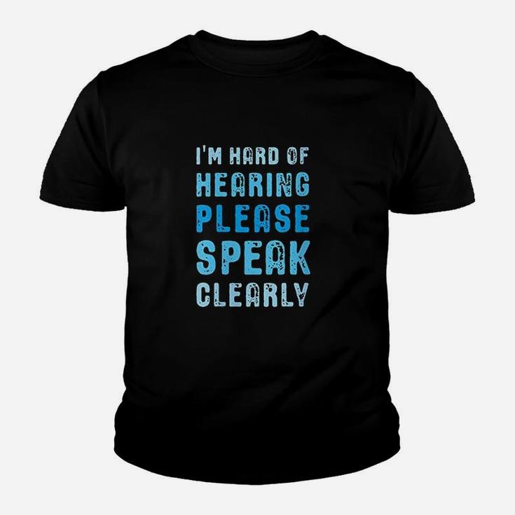 Im Hard Of Hearing Please Speak Clearly Gift Youth T-shirt