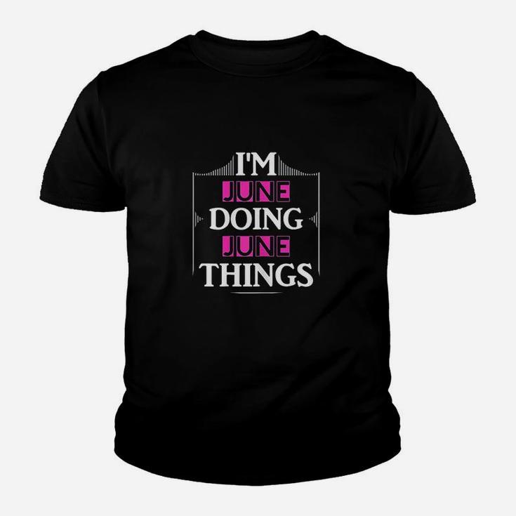 Im June Doing June Things Funny First Name Gift Youth T-shirt