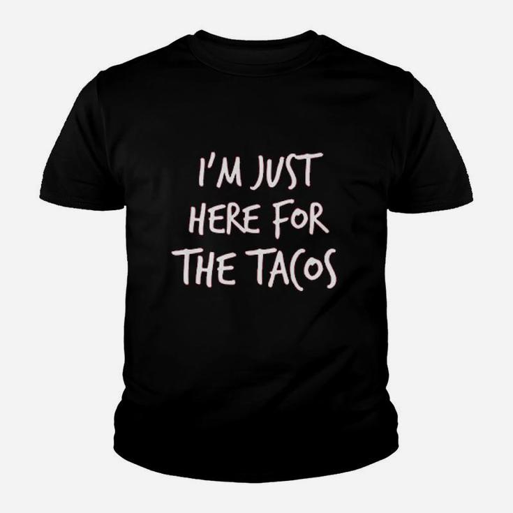 Im Just Here For The Tacos  A Nice Youth T-shirt