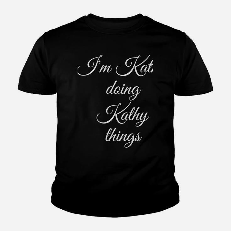 I'm Kathy Doing Kathy Things Funny Birthday Name Gift Idea Youth T-shirt