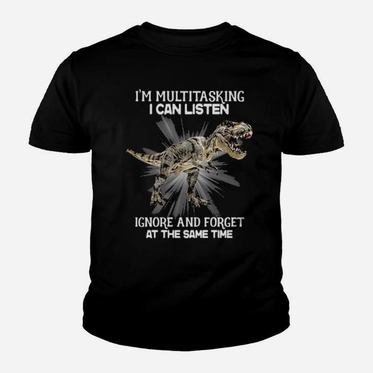 I'm Multitasking I Can Listen Ignore And Forget At The Same Time Youth T-shirt