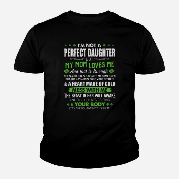 Im Not A Perfect Daughter But My Mom Loves Me Clover Youth T-shirt
