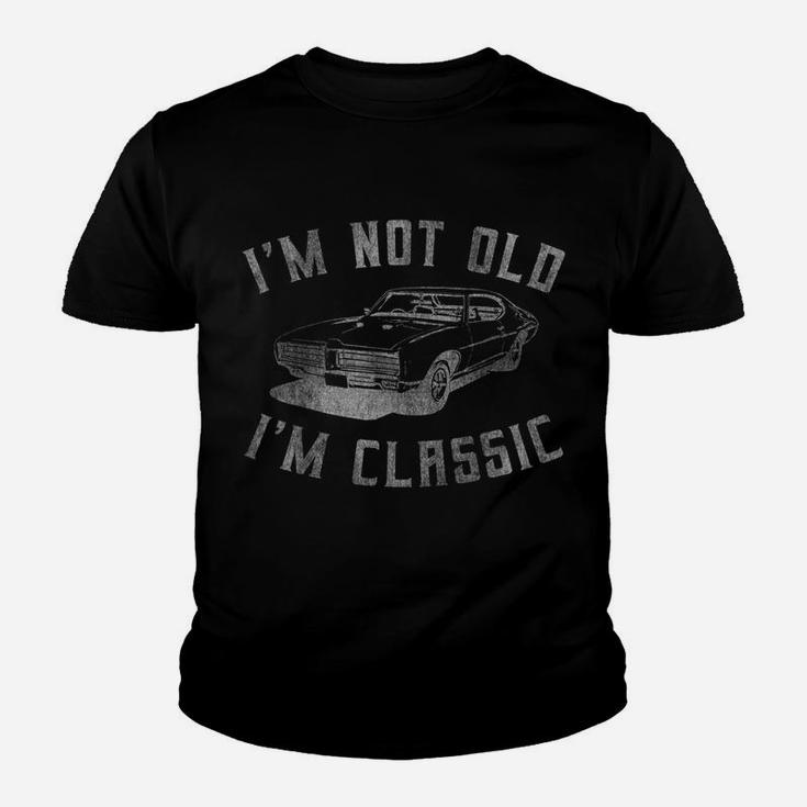 I'm Not Old I'm Classic Funny Car Graphic - Mens & Womens Youth T-shirt