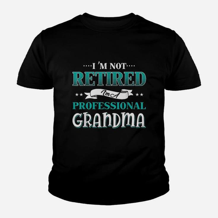 Im Not Retired I Am A Professional Grandma Youth T-shirt