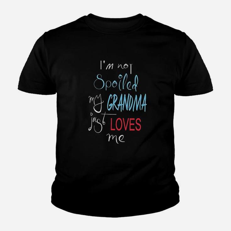Im Not Spoiled My Grandma Just Loves Me Youth T-shirt