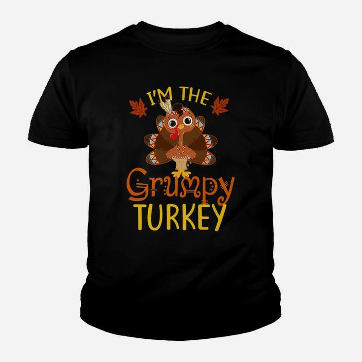 I'm The Grumpy Turkey Family Matching Thanksgiving Funny Youth T-shirt