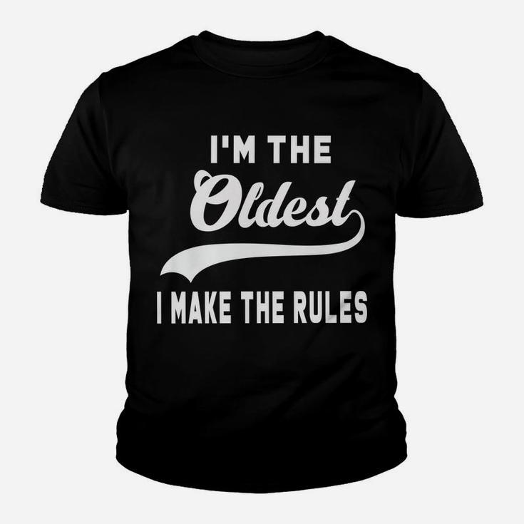 I'm The Oldest I Make The Rules Youth T-shirt