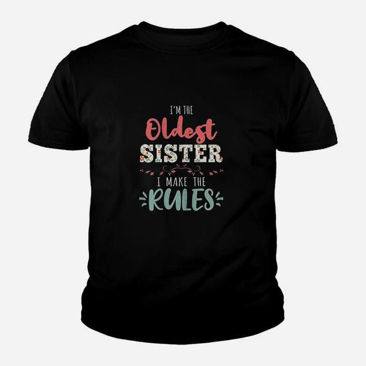 Im The Oldest Sister I Make The Rules Perfect Matching Gift Youth T-shirt
