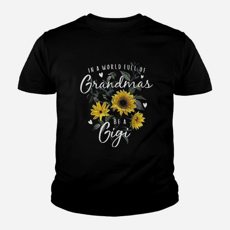 In A World Full Of Grandmas Be A Gigi Gifts Sunflower Youth T-shirt