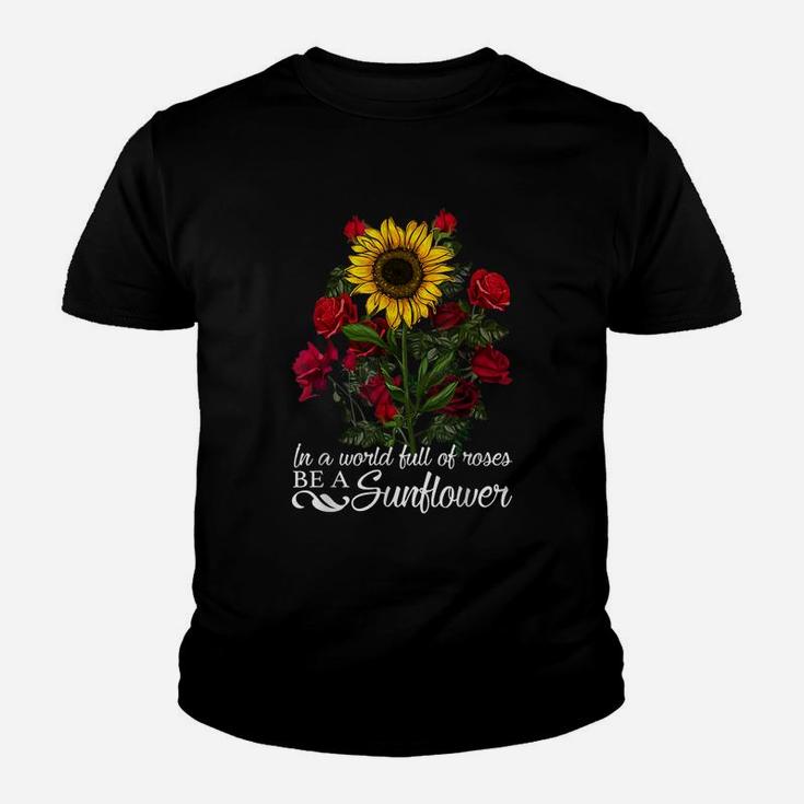 In A World Full Of Roses Be A Sunflower Hippie Flower Youth T-shirt