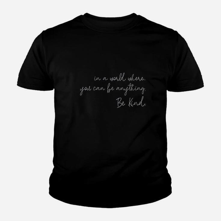 In A World Where You Can Be Anything Be Kind Inspirational Youth T-shirt
