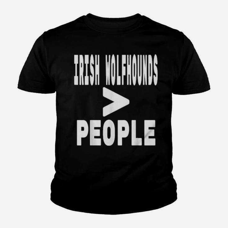 Irish Wolfhounds Greater Than People Dog Owner Mom And Dad Youth T-shirt