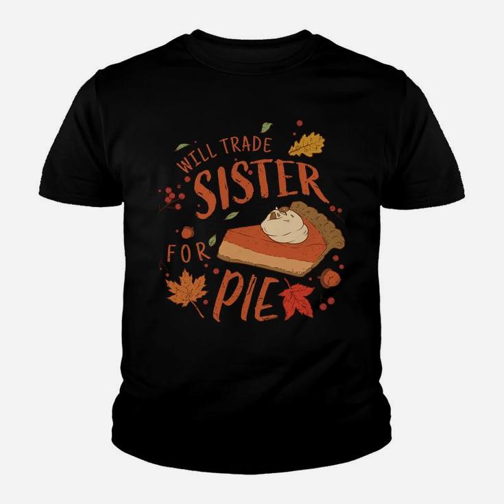Ironic Sibling Will Trade Sister For Pie Funny Thanksgiving Youth T-shirt